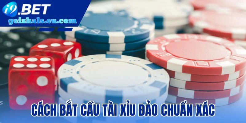 Cách bắt cầu tài xỉu đảo chuẩn xác