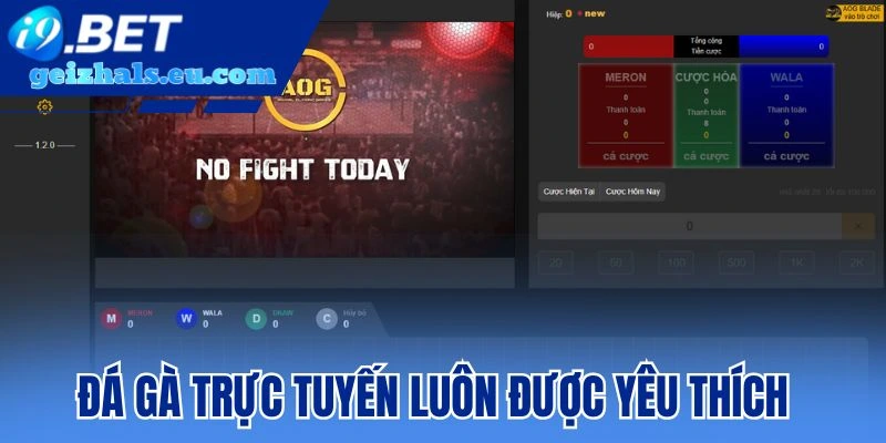 Đá gà trực tuyến luôn được yêu thích