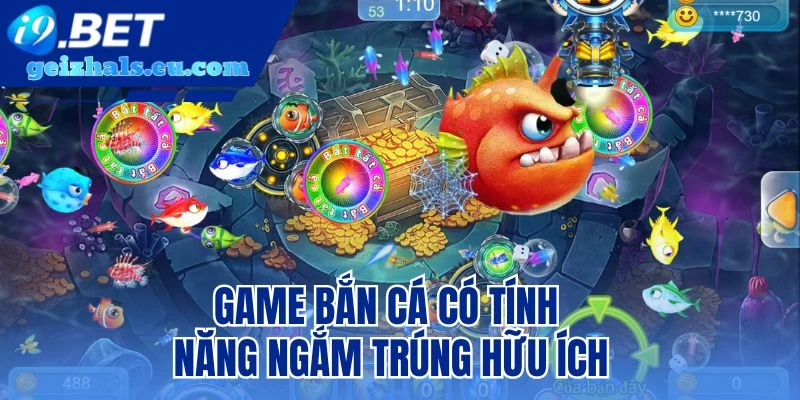 Game bắn cá có tính năng ngắm trúng hữu ích