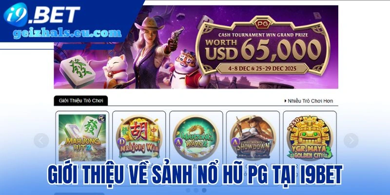 Giới thiệu về sảnh nổ hũ PG tại I9bet