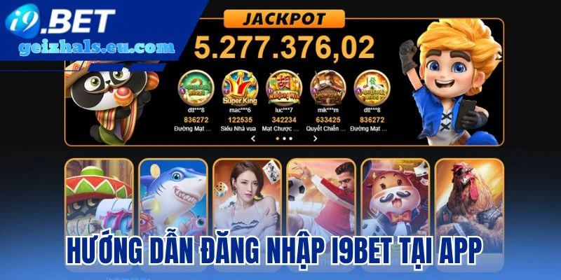 Hướng dẫn đăng nhập I9bet tại app