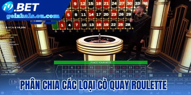 Phân chia các loại cò quay Roulette Phân chia các loại cò quay Roulette