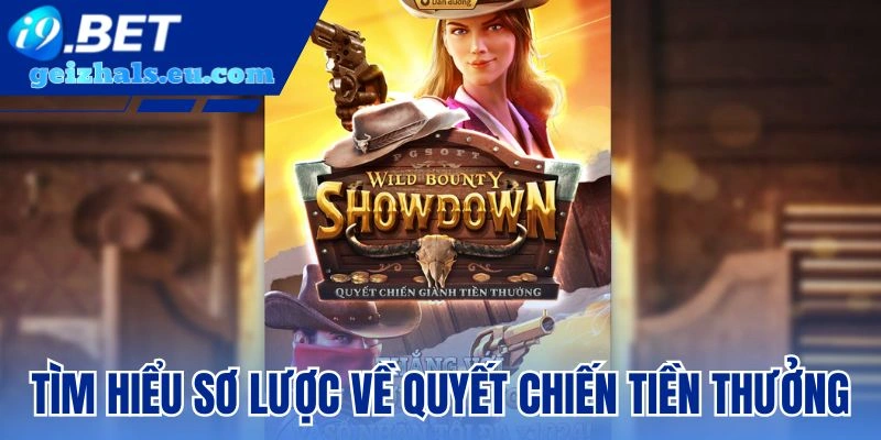Tìm hiểu sơ lược về Quyết chiến tiền thưởng