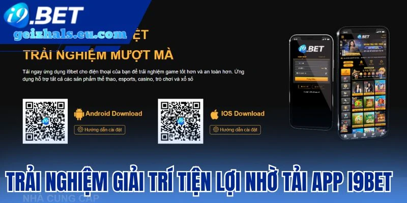 Trải nghiệm giải trí tiện lợi nhờ tải app I9bet