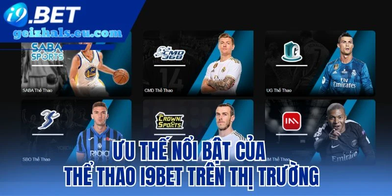 Ưu thế nổi bật của thể thao I9bet trên thị trường Ưu thế nổi bật của thể thao I9bet trên thị trường