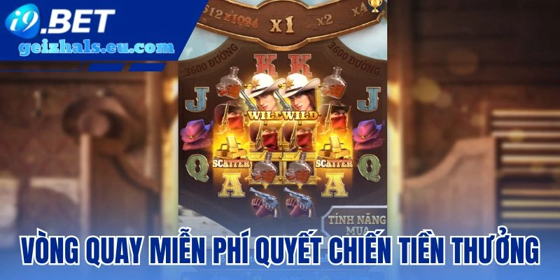 Vòng quay miễn phí Quyết chiến tiền thưởng